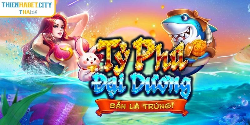 Tỷ Phú Đại Dương Thienhabet Trải Nghiệm Phần Thưởng Đẳng Cấp 1 Thông tin trò chơi tỷ phú đại dương Thienhabet